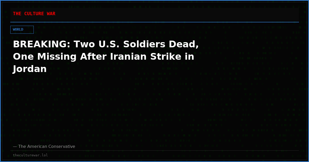 BREAKING: Two U.S. Soldiers Dead, One Missing After Iranian Strike in Jordan