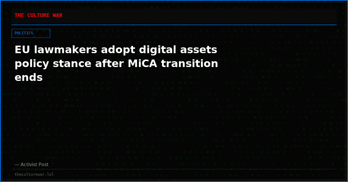 EU lawmakers adopt digital assets policy stance after MiCA transition ends