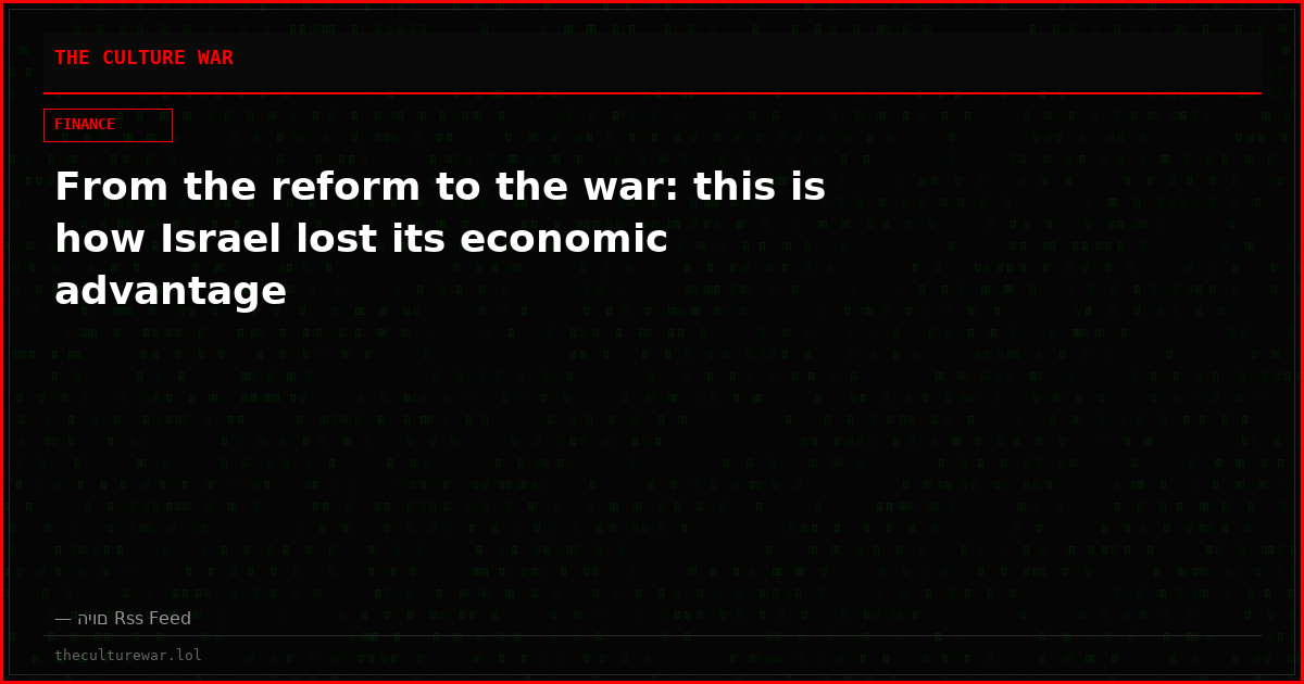 From the reform to the war: this is how Israel lost its economic advantage