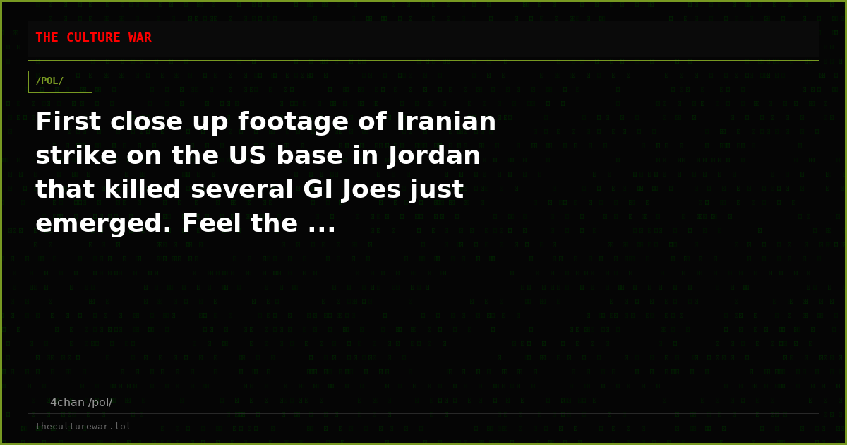 First close up footage of Iranian strike on the US base in Jordan that killed several GI Joes just emerged. Feel the ...