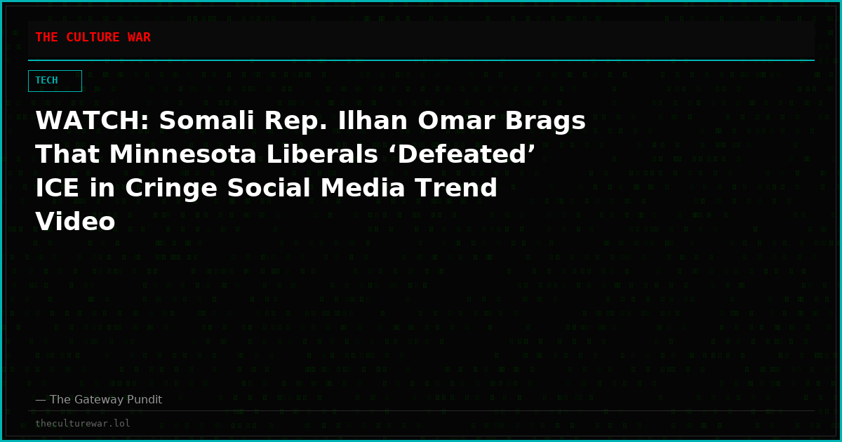 WATCH: Somali Rep. Ilhan Omar Brags That Minnesota Liberals ‘Defeated’ ICE in Cringe Social Media Trend Video