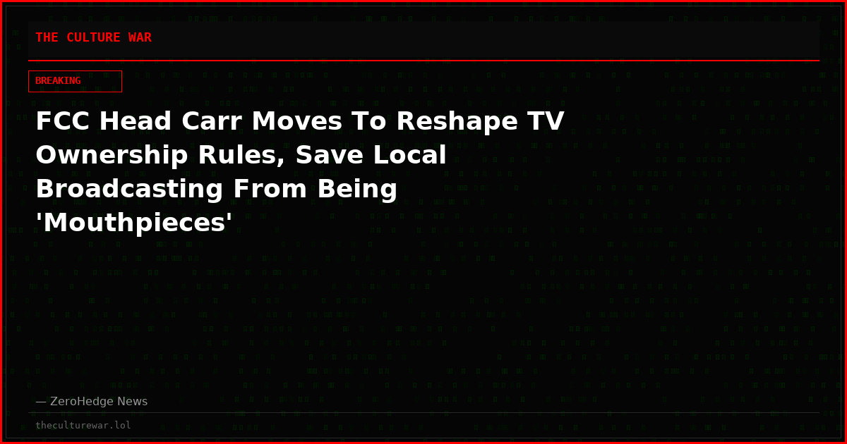 FCC Head Carr Moves To Reshape TV Ownership Rules, Save Local Broadcasting From Being 'Mouthpieces'