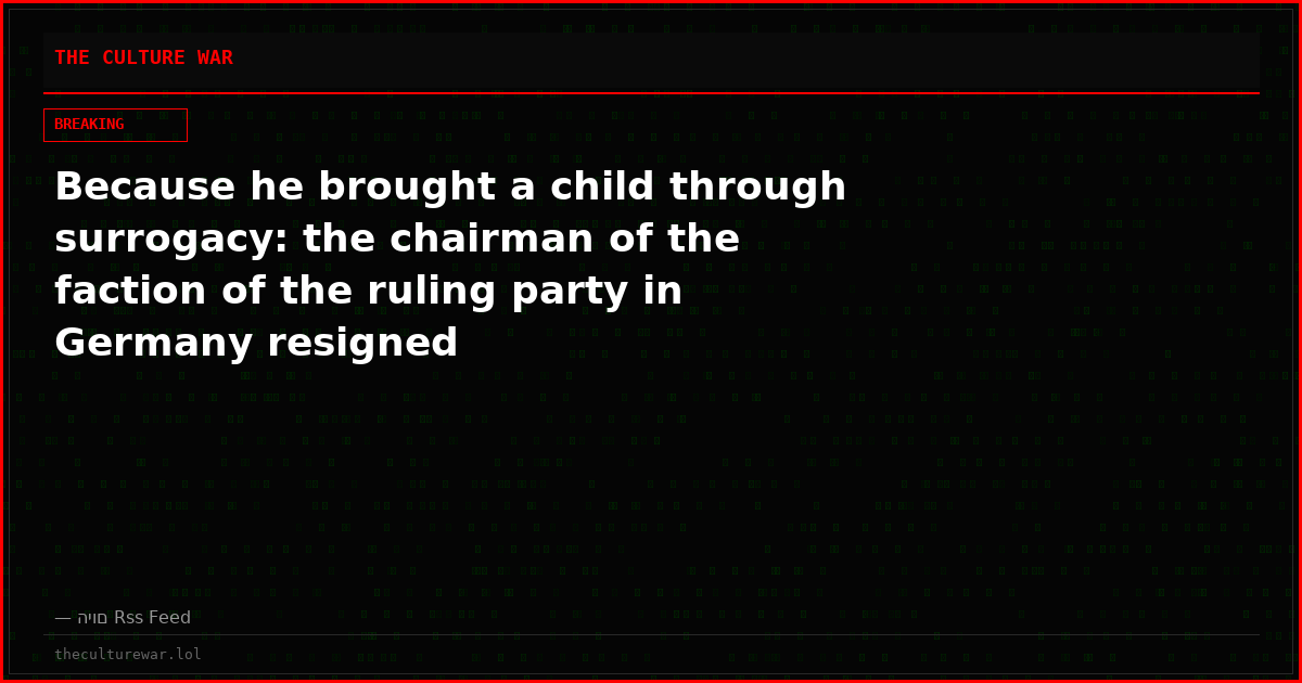 Because he brought a child through surrogacy: the chairman of the faction of the ruling party in Germany resigned