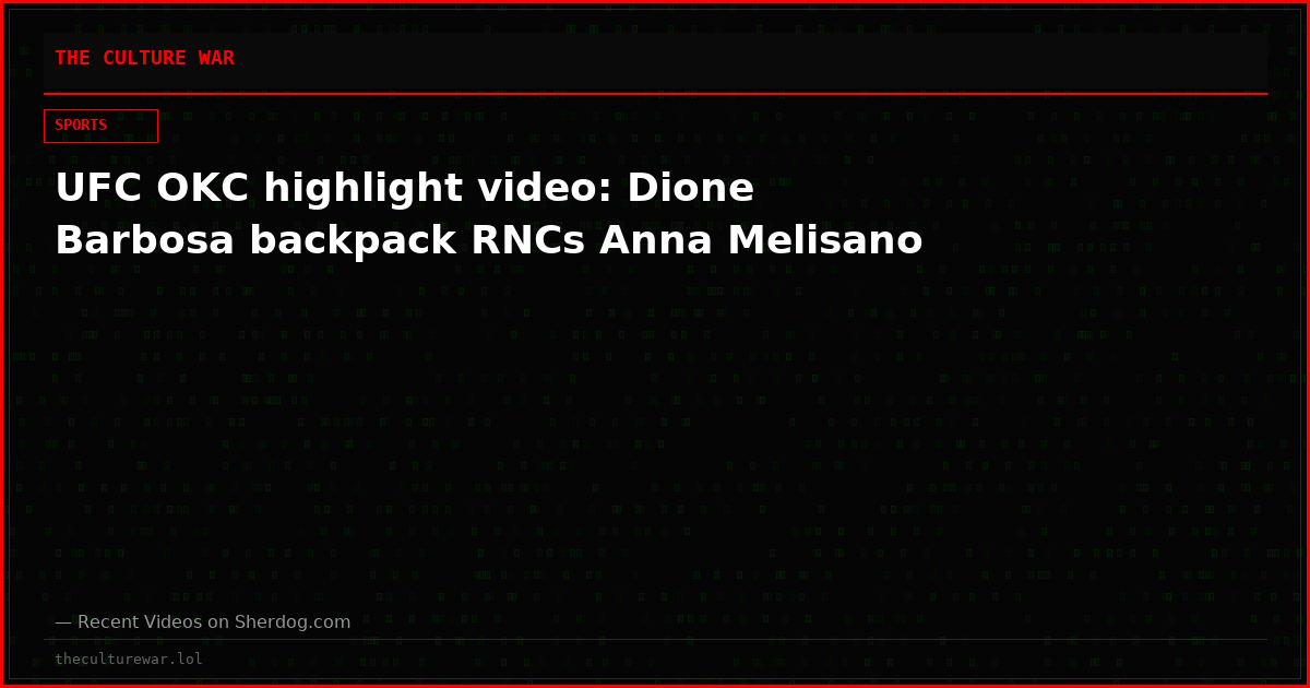 UFC OKC highlight video: Dione Barbosa backpack RNCs Anna Melisano