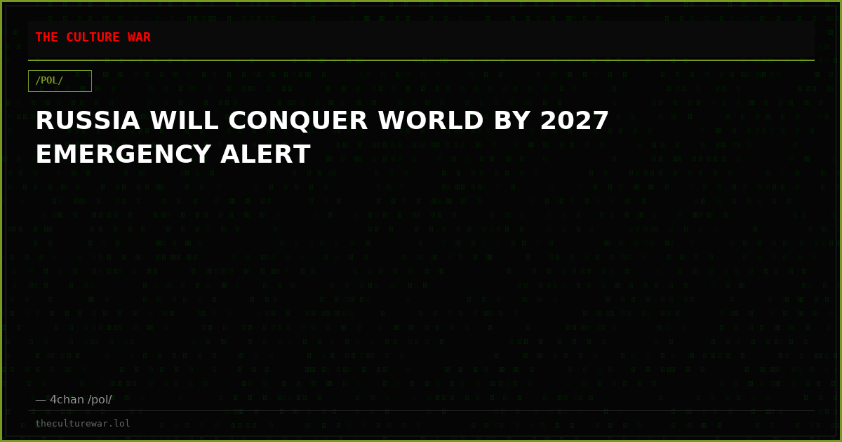 RUSSIA WILL CONQUER WORLD BY 2027 EMERGENCY ALERT