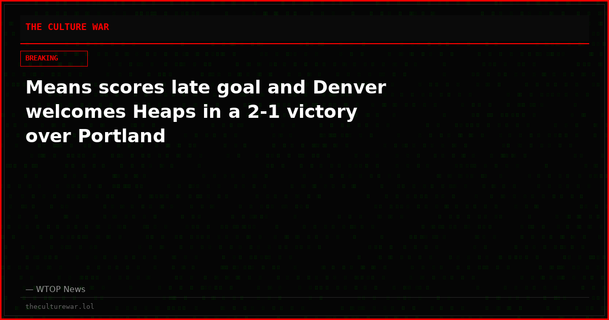 Means scores late goal and Denver welcomes Heaps in a 2-1 victory over Portland