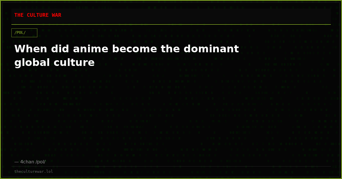 When did anime become the dominant global culture