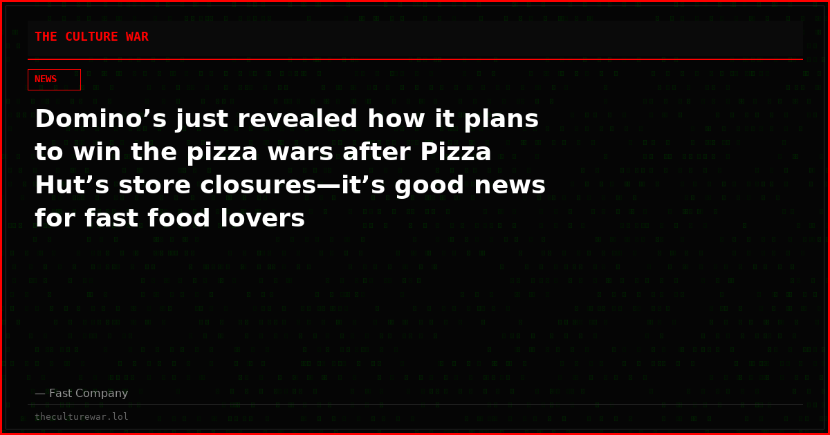 Domino’s just revealed how it plans to win the pizza wars after Pizza Hut’s store closures—it’s good news for fast food lovers