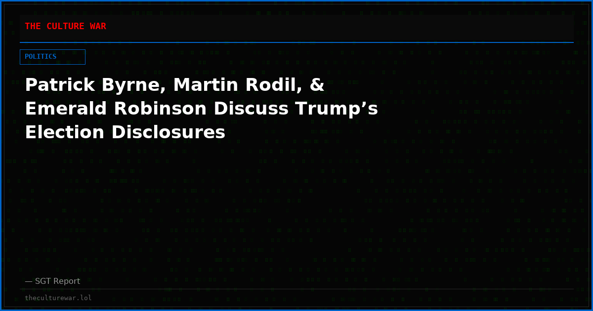 Patrick Byrne, Martin Rodil, & Emerald Robinson Discuss Trump’s Election Disclosures