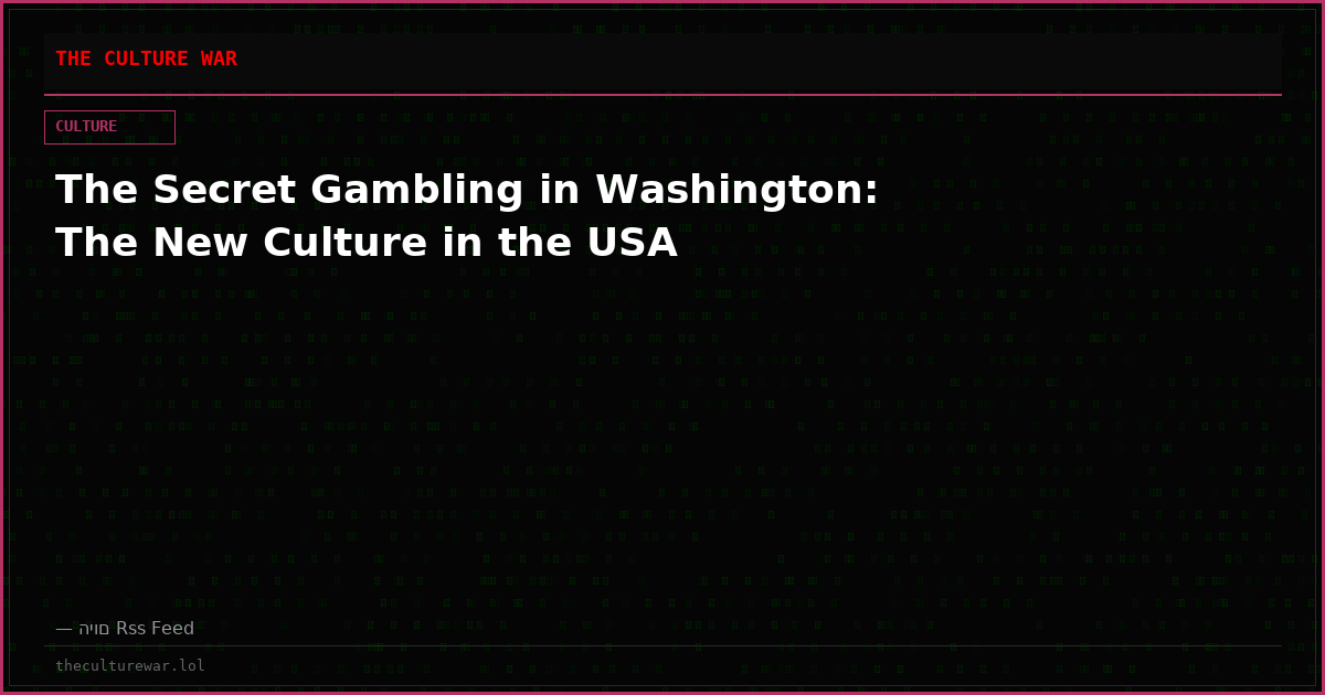 The Secret Gambling in Washington: The New Culture in the USA