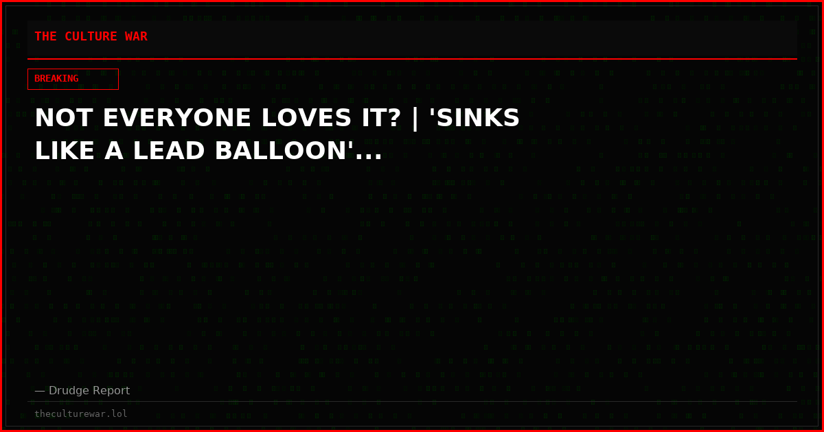 NOT EVERYONE LOVES IT? | 'SINKS LIKE A LEAD BALLOON'...