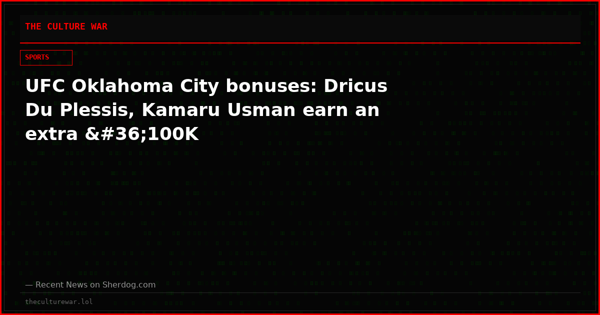 UFC Oklahoma City bonuses: Dricus Du Plessis, Kamaru Usman earn an extra $100K