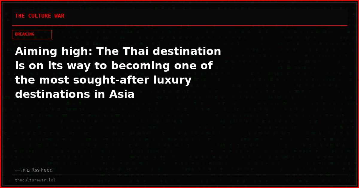 Aiming high: The Thai destination is on its way to becoming one of the most sought-after luxury destinations in Asia