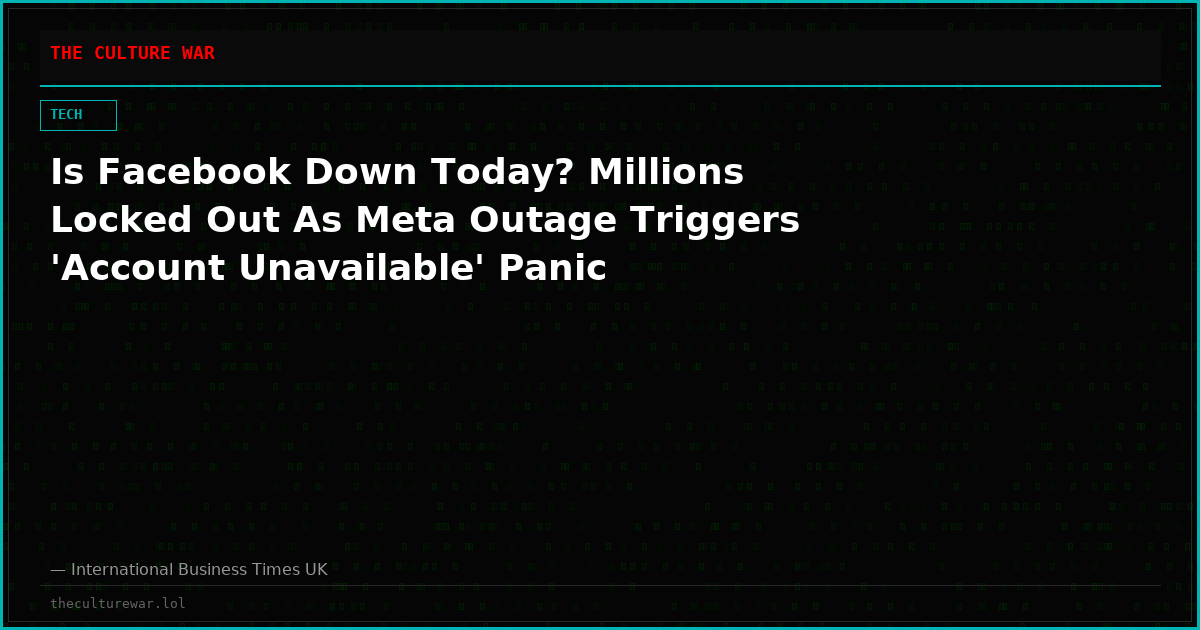 Is Facebook Down Today? Millions Locked Out As Meta Outage Triggers 'Account Unavailable' Panic