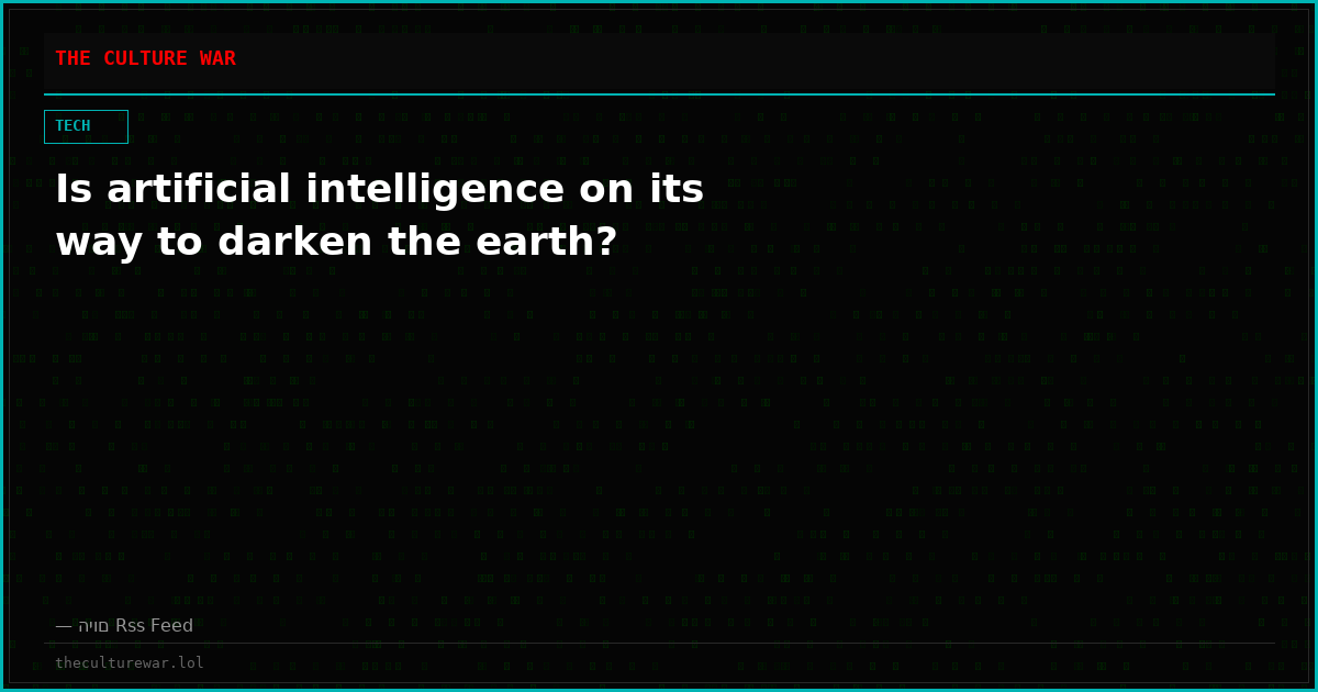Is artificial intelligence on its way to darken the earth?