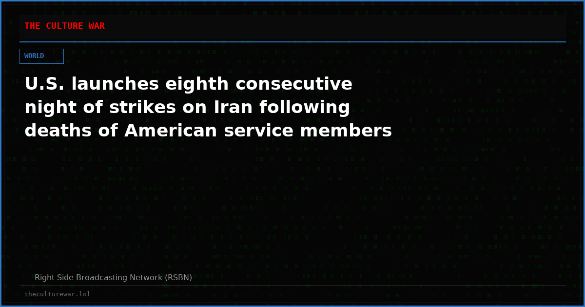 U.S. launches eighth consecutive night of strikes on Iran following deaths of American service members