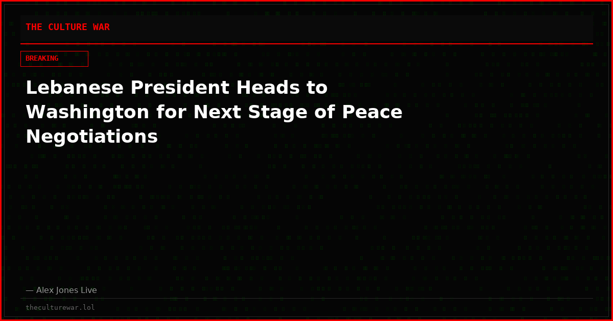 Lebanese President Heads to Washington for Next Stage of Peace Negotiations