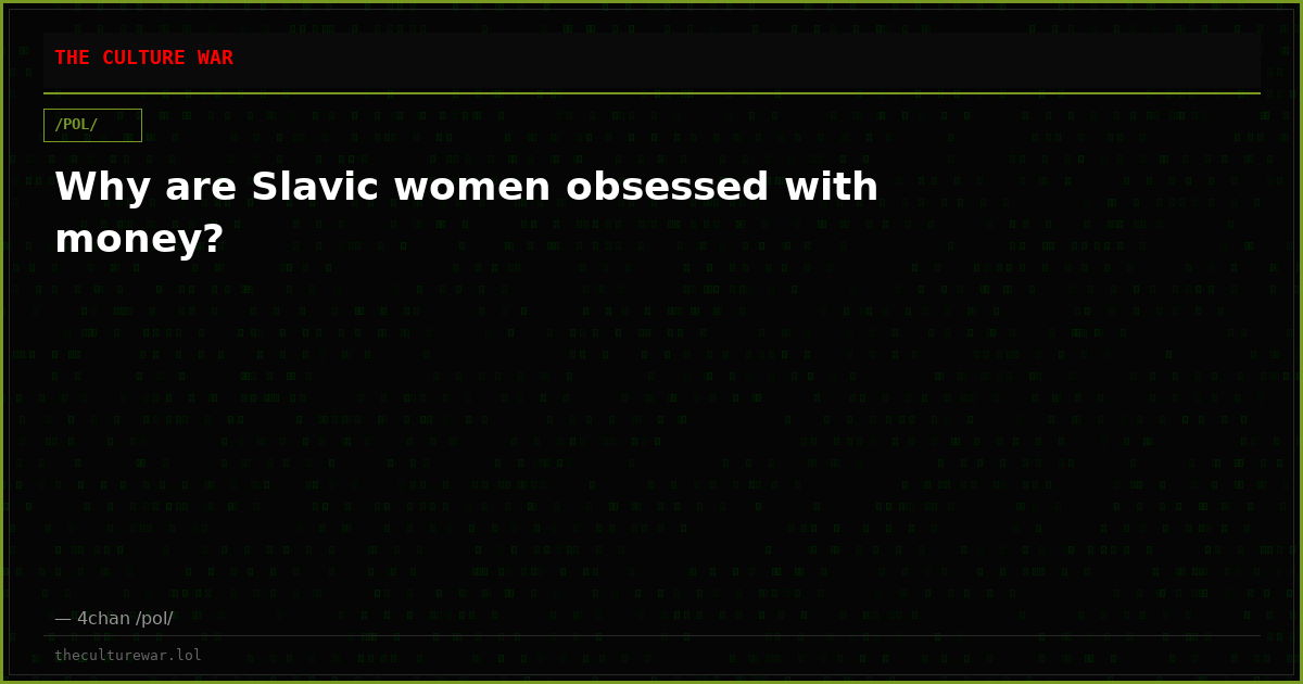 Why are Slavic women obsessed with money?