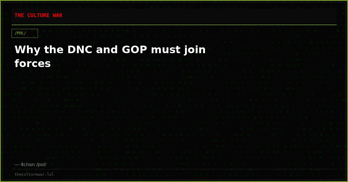 Why the DNC and GOP must join forces