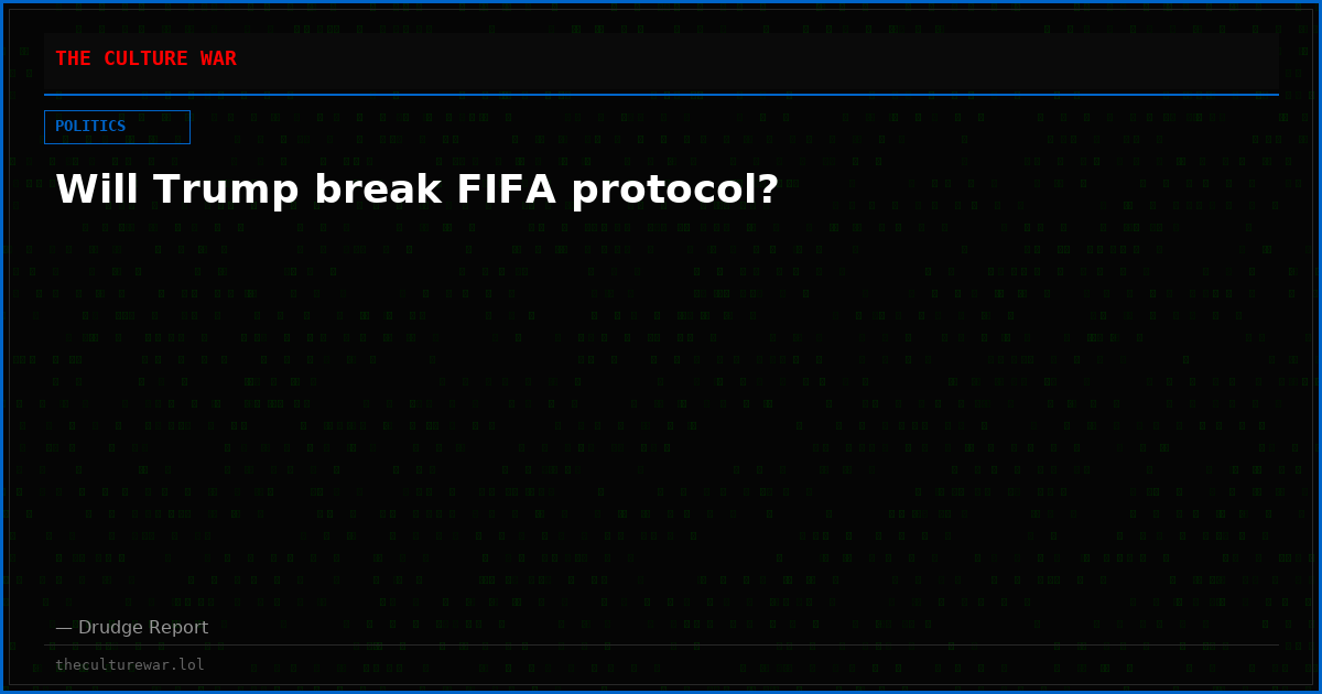 Will Trump break FIFA protocol?