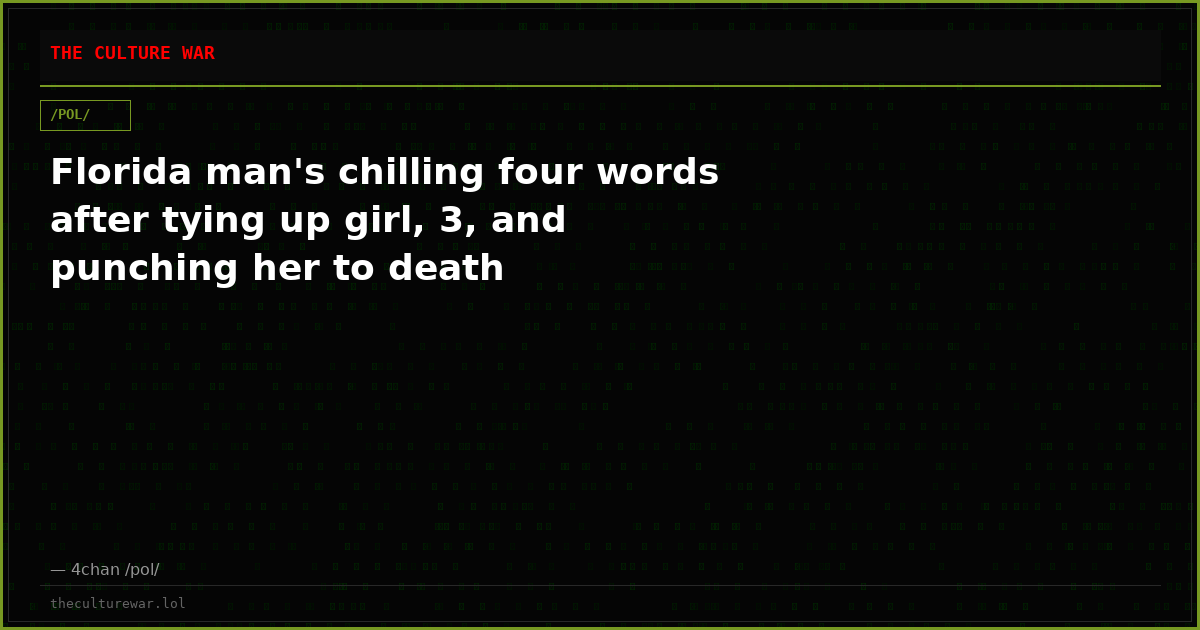 Florida man's chilling four words after tying up girl, 3, and punching her to death