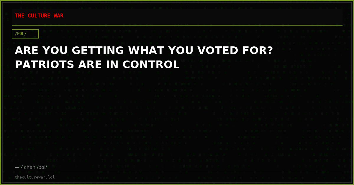 ARE YOU GETTING WHAT YOU VOTED FOR? PATRIOTS ARE IN CONTROL