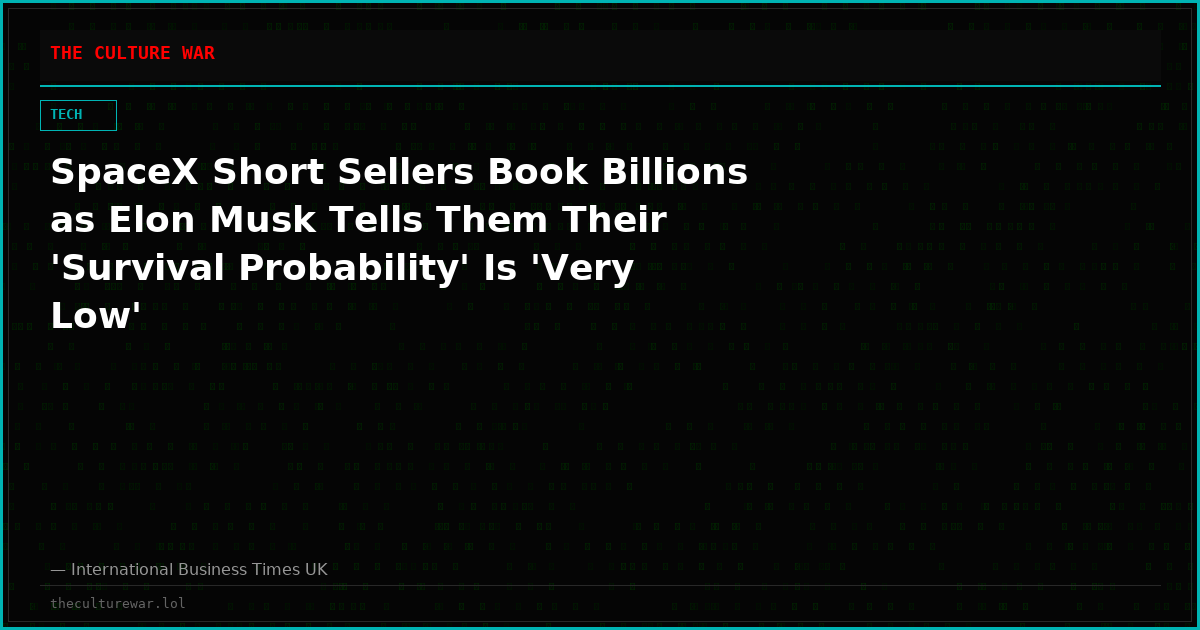 SpaceX Short Sellers Book Billions as Elon Musk Tells Them Their 'Survival Probability' Is 'Very Low'