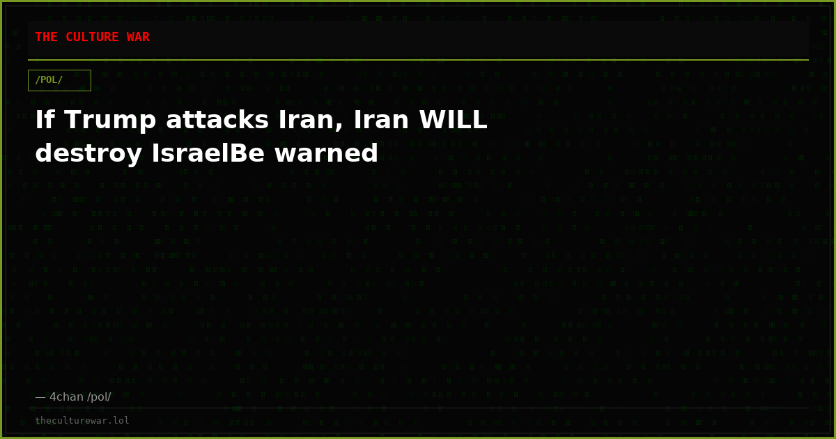 If Trump attacks Iran, Iran WILL destroy IsraelBe warned