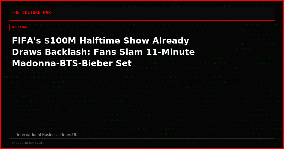 FIFA's $100M Halftime Show Already Draws Backlash: Fans Slam 11-Minute Madonna-BTS-Bieber Set