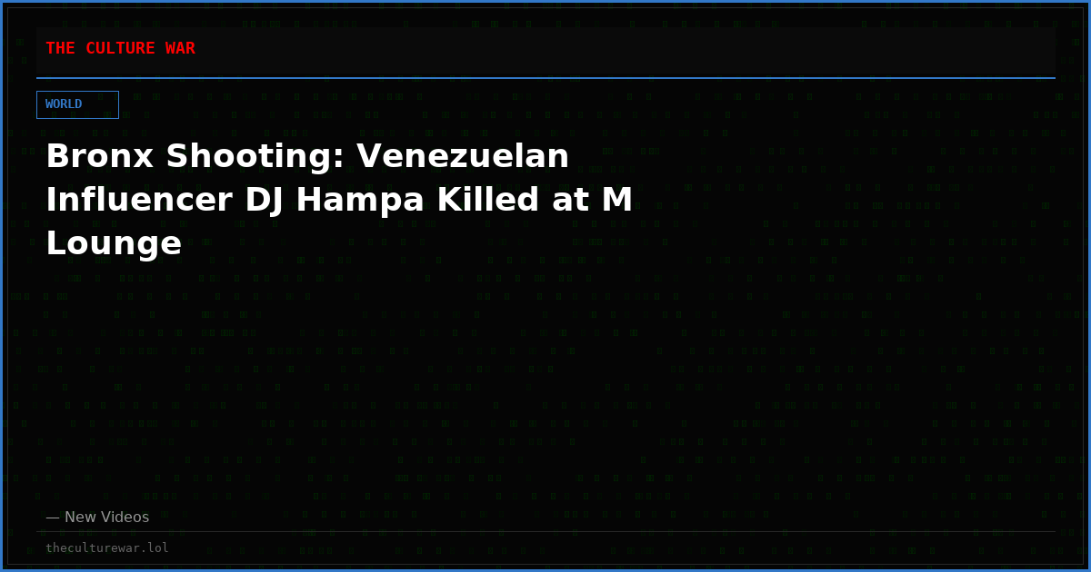Bronx Shooting: Venezuelan Influencer DJ Hampa Killed at M Lounge
