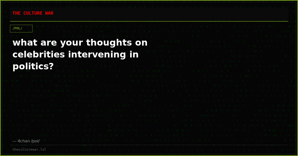 what are your thoughts on celebrities intervening in politics?