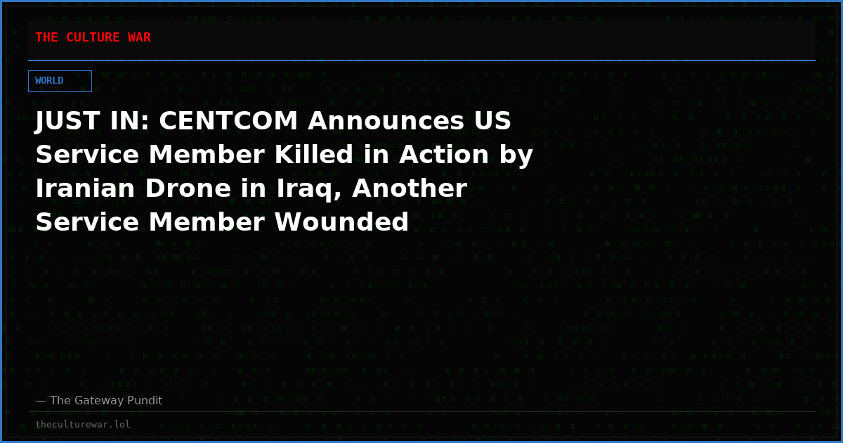 JUST IN: CENTCOM Announces US Service Member Killed in Action by Iranian Drone in Iraq, Another Service Member Wounded