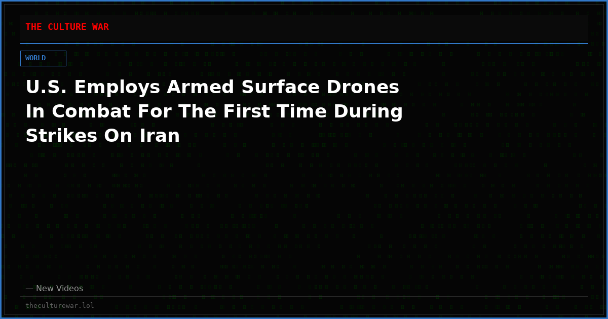 U.S. Employs Armed Surface Drones In Combat For The First Time During Strikes On Iran