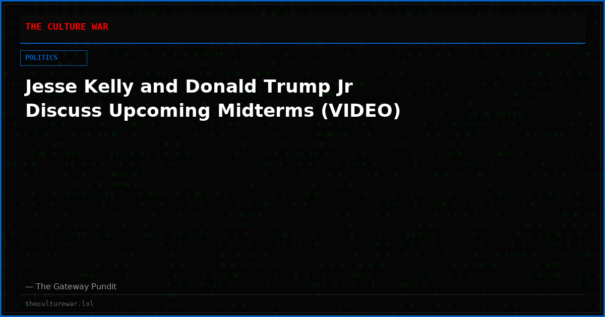 Jesse Kelly and Donald Trump Jr Discuss Upcoming Midterms (VIDEO)