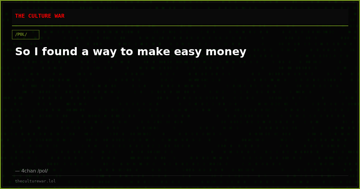 So I found a way to make easy money