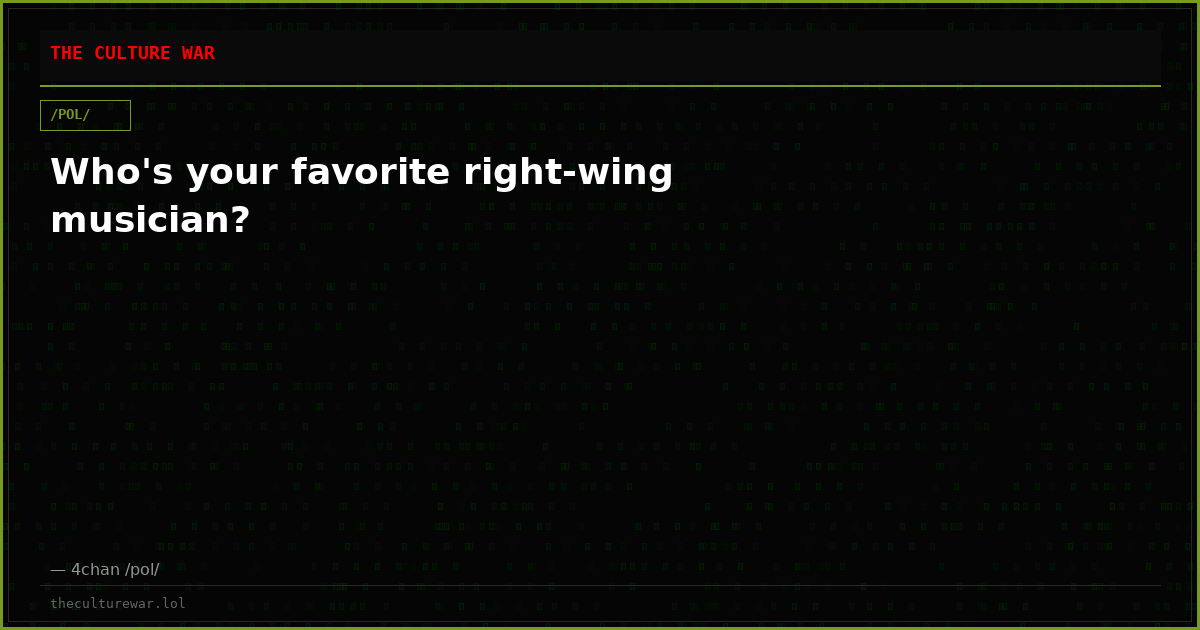 Who's your favorite right-wing musician?