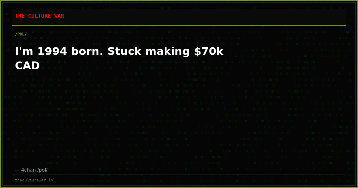 I'm 1994 born. Stuck making $70k CAD