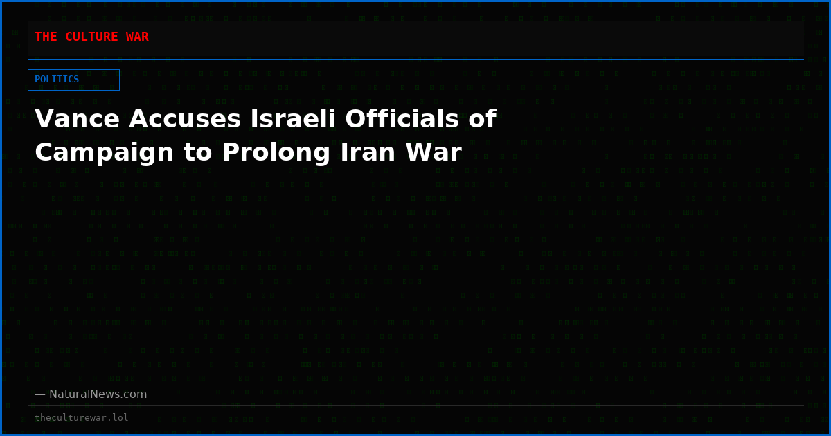Vance Accuses Israeli Officials of Campaign to Prolong Iran War