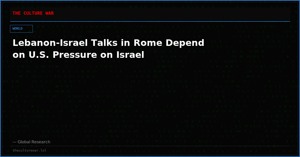 Lebanon-Israel Talks in Rome Depend on U.S. Pressure on Israel