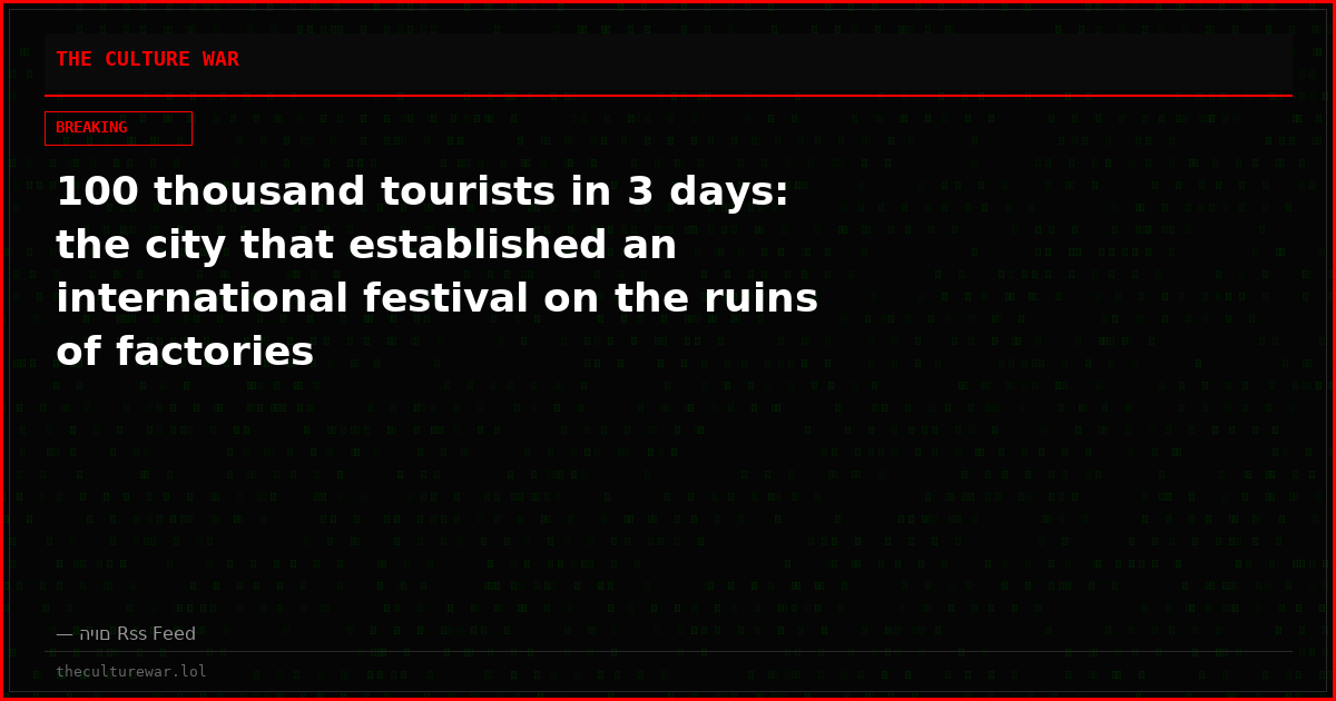 100 thousand tourists in 3 days: the city that established an international festival on the ruins of factories