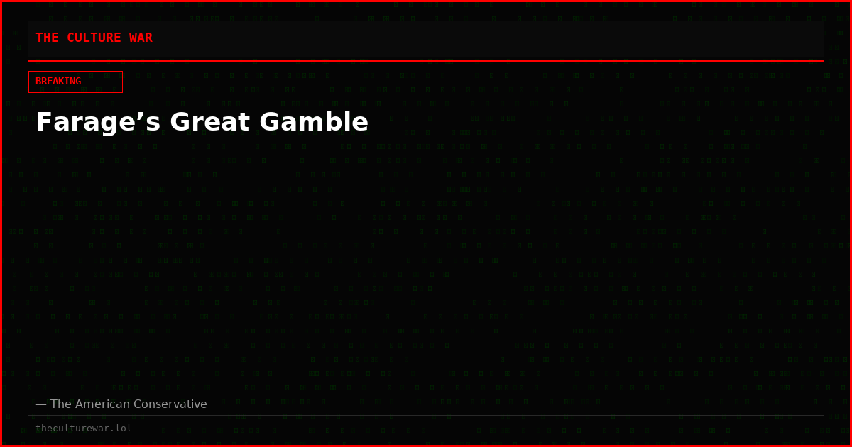 Farage’s Great Gamble