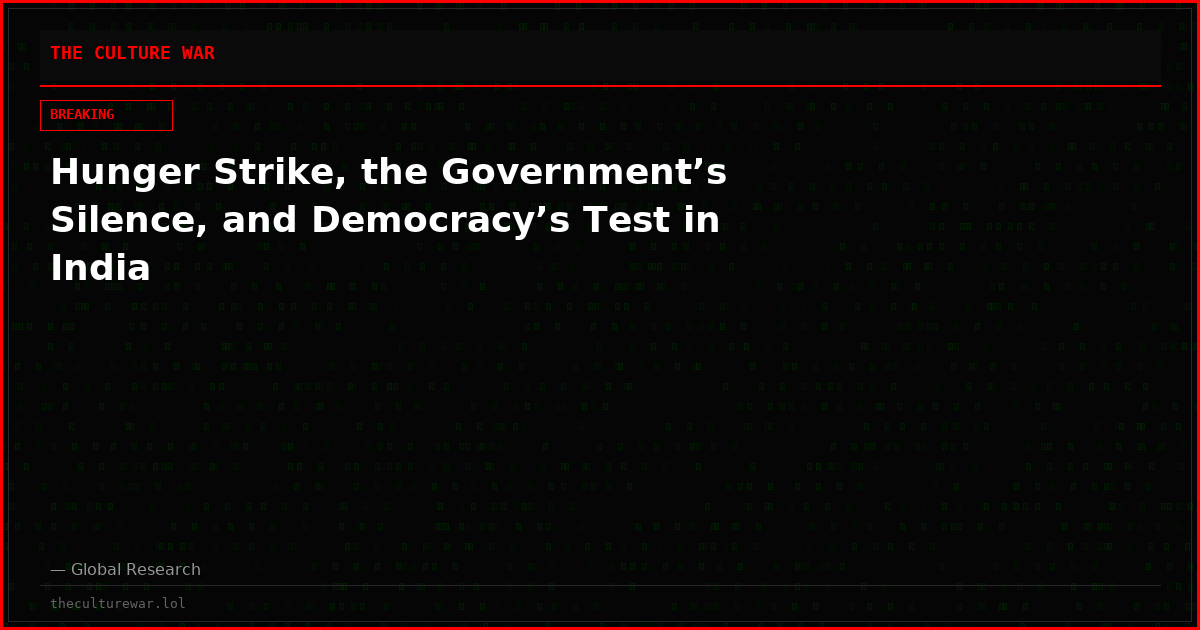 Hunger Strike, the Government’s Silence, and Democracy’s Test in India