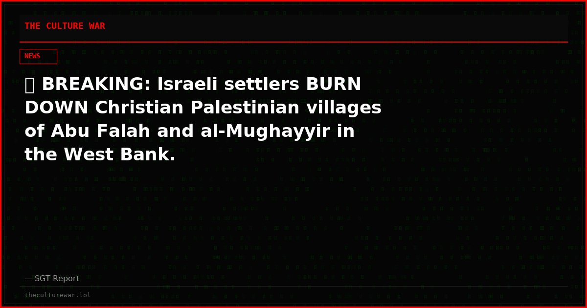 🚨 BREAKING: Israeli settlers BURN DOWN Christian Palestinian villages of Abu Falah and al-Mughayyir in the West Bank.
