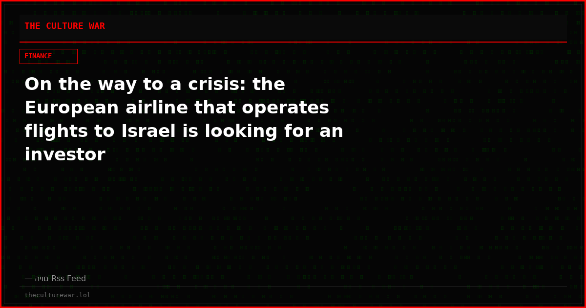 On the way to a crisis: the European airline that operates flights to Israel is looking for an investor