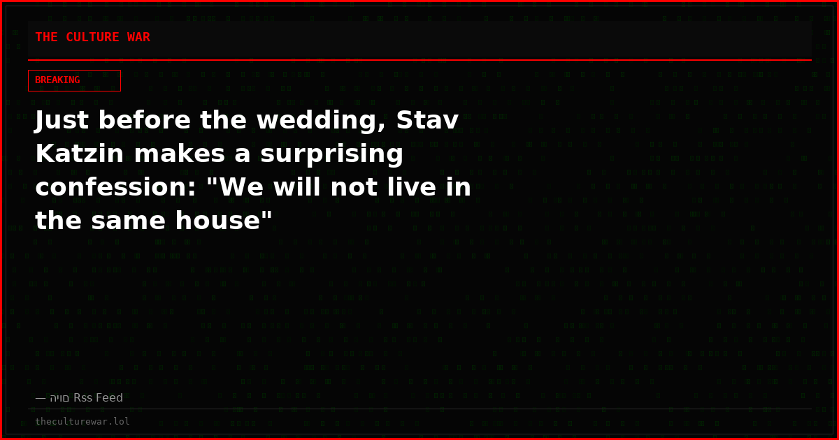 Just before the wedding, Stav Katzin makes a surprising confession: "We will not live in the same house"