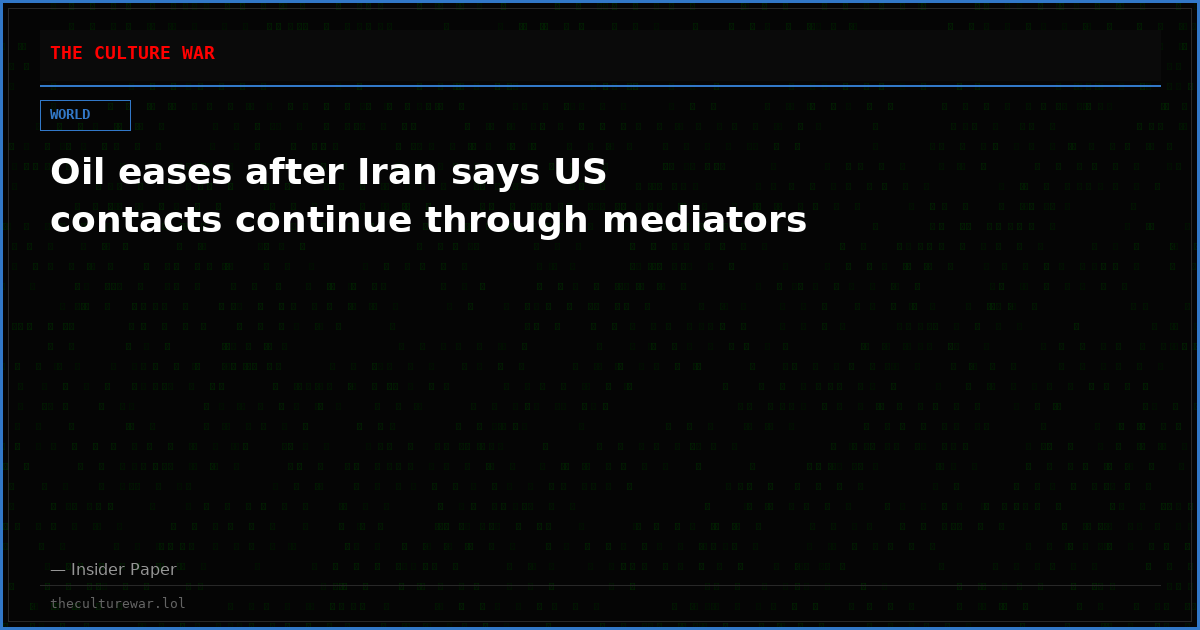 Oil eases after Iran says US contacts continue through mediators