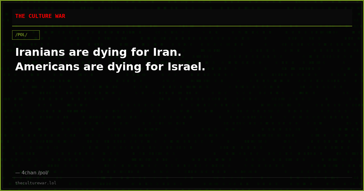 Iranians are dying for Iran. Americans are dying for Israel.