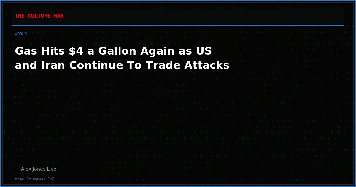Gas Hits $4 a Gallon Again as US and Iran Continue To Trade Attacks