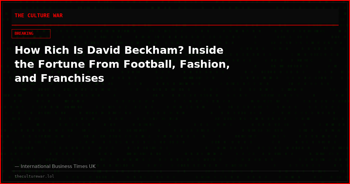 How Rich Is David Beckham? Inside the Fortune From Football, Fashion, and Franchises