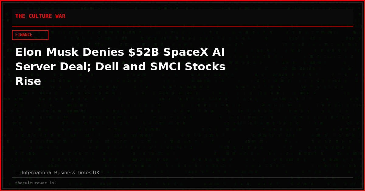Elon Musk Denies $52B SpaceX AI Server Deal; Dell and SMCI Stocks Rise